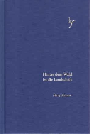 Hinter dem Wald ist die Landschaft von Karner,  Flory