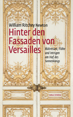 Hinter den Fassaden von Versailles von Künzli,  Lis, Newton,  William Ritchey