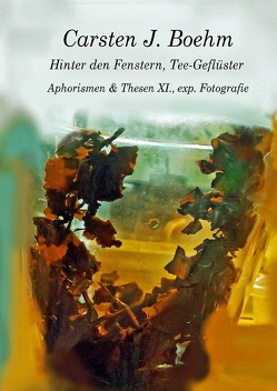 Hinter den Fenstern, Tee-Geflüster von Boehm,  Carsten J.