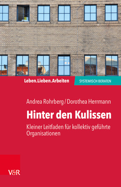 Hinter den Kulissen – kleiner Leitfaden für kollektiv geführte Organisationen von Herrmann,  Dorothea, Rohrberg,  Andrea