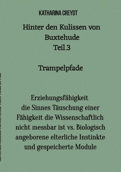 Hinter den Kulissen von Buxtehude / Hinter den Kulissen von Buxtehude Teil 3 Trampelpfade von Creydt,  Katharina