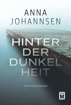 Hinter der Dunkelheit von Johannsen,  Anna