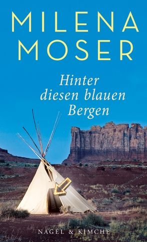 Hinter diesen blauen Bergen von Moser,  Milena