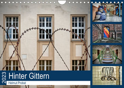Hinter Gittern (Wandkalender 2023 DIN A4 quer) von Probst,  Helmut