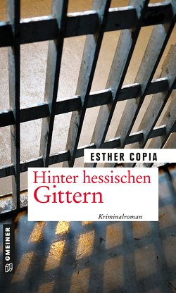 Hinter hessischen Gittern von Copia,  Esther