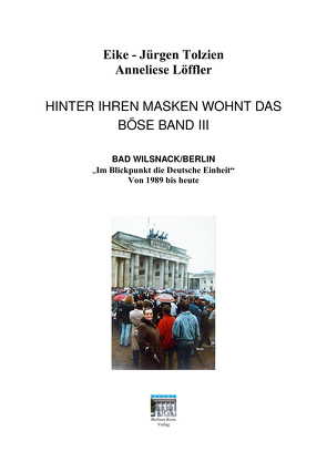 Hinter ihren Masken wohnt das Böse – Band 3 von Löffler,  Anneliese, Tolzien,  Eike-Jürgen