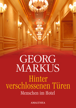 Hinter verschlossenen Türen von Markus,  Georg