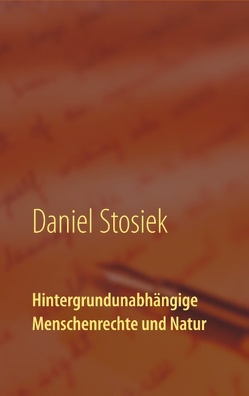Hintergrundunabhängige Menschenrechte und Natur von Stosiek,  Daniel
