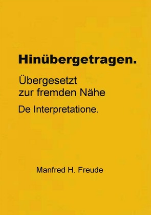 Hinübergetragen von Freude,  Manfred H.