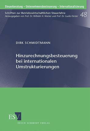 Hinzurechnungsbesteuerung bei internationalen Umstrukturierungen von Schmidtmann,  Dirk