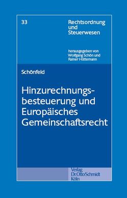 Hinzurechnungsbesteuerung und Europäisches Gemeinschaftsrecht von Schönfeld,  Jens