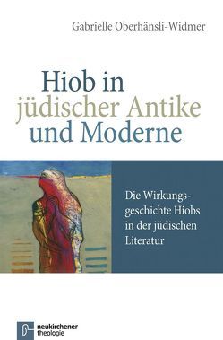 Hiob in jüdischer Antike und Moderne von Oberhänsli-Widmer,  Gabrielle