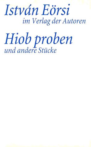 Hiob Proben von Eörsi,  István, Hill,  Katharina, Skirecki,  Hans