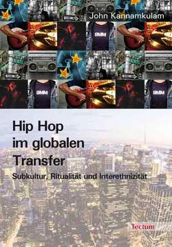 Hip Hop im globalen Transfer von Kannamkulam,  John