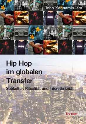 Hip Hop im globalen Transfer von Kannamkulam,  John