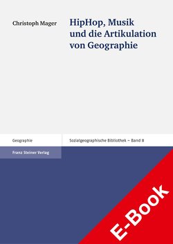 HipHop, Musik und die Artikulation von Geographie von Mager,  Christoph