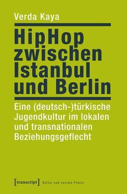 HipHop zwischen Istanbul und Berlin von Kaya,  Verda