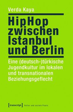 HipHop zwischen Istanbul und Berlin von Kaya,  Verda