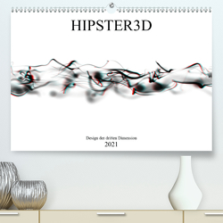 HIPSTER3D white – Design der dritten Dimension (Premium, hochwertiger DIN A2 Wandkalender 2021, Kunstdruck in Hochglanz) von Rieger,  Martin