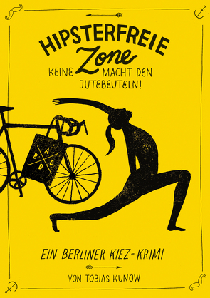 Hipsterfreie Zone – Keine Macht den Jutebeuteln! von Kunow,  Tobias