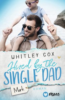 Hired by the Single Dad – Mark von Cox,  Whitley, Landau,  Michelle