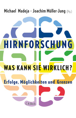 Hirnforschung – was kann sie wirklich? von Klemm,  Barbara, Madeja,  Michael, Müller-Jung,  Joachim