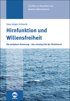 Hirnfunktion und Willensfreiheit von Scheurle,  Dr. med. Hans Jürgen