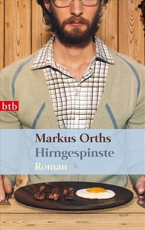 Hirngespinste von Orths,  Markus