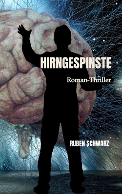 HIRNGESPINSTE von Schwarz,  Ruben
