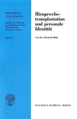 Hirngewebetransplantation und personale Identität. von Hildt,  Elisabeth