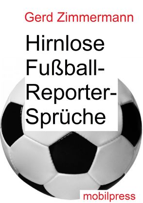 Hirnlose Fußball-Reportersprüche von Zimmermann,  Gerd