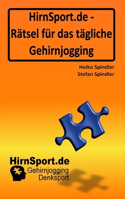 HirnSport.de – Rätsel für das tägliche Gehirnjogging von Spindler,  Heiko, Spindler,  Stefan