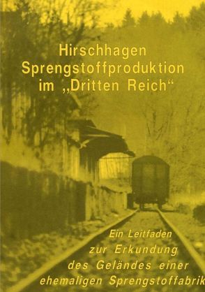 Hirschhagen – Sprengstoffproduktion im „Dritten Reich“ von Vaupel,  Dieter