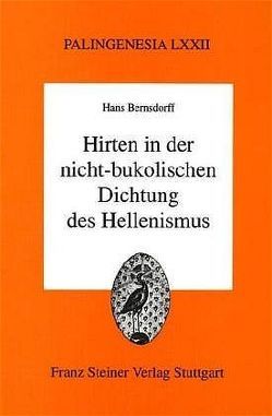 Hirten in der nicht-bukolischen Dichtung des Hellenismus von Bernsdorff,  Hans