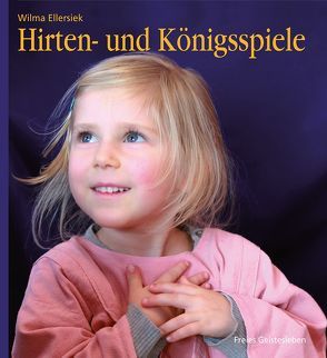 Hirten- und Königsspiele für den Kindergarten von Ellersiek,  Wilma, Fischer,  Charlotte, Weidenfeld,  Ingrid