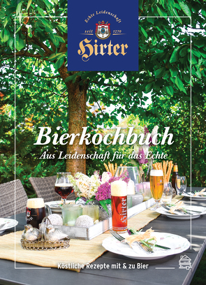 Hirter Bierkochbuch von Anich,  Stefanie, Baumgarten,  Julia, Esque,  Ella Josefine, Hauser,  Lisa, Husar,  Anna, Koch,  Sandra, Neumayer,  Catrin, Novak,  Nathalie, Nowak,  Katharina, Peketz,  Martina, Resch,  Angelika, Soyel,  Leonie-Rachel, Standl,  Anna-Sophie, Ulreich,  Christoph, Volcich,  Valentina