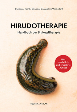 Hirudotherapie von Kaehler Schweizer,  Dominique, Westendorff,  Magdalene