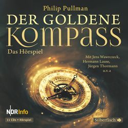 His Dark Materials 1: Der Goldene Kompass – Das Hörspiel von Bielfeldt,  Rainer, Mues,  Dietmar, Pullman,  Philip, Thormann,  Jürgen, u.v.a., Wawrczeck,  Jens