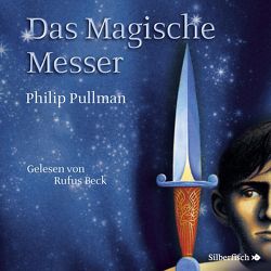 His Dark Materials 2: Das Magische Messer von Beck,  Rufus, Pullman,  Philip, Ströle,  Wolfram