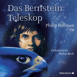 His Dark Materials 3: Das Bernstein-Teleskop von Beck,  Rufus, Pullman,  Philip, Ströle,  Wolfram, Tiffert,  Reinhard