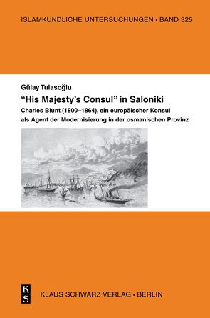 „His Majesty’s Consul“ in Saloniki. von Tulasoglu,  Gülay