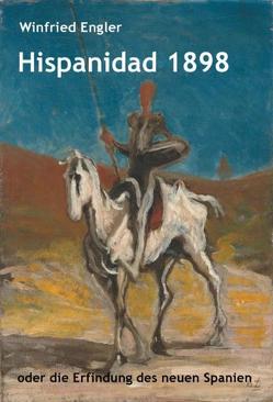 Hispanidad 1898 von Engler,  Winfried
