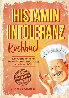 Histaminintoleranz Kochbuch von Korbstein,  Andrea