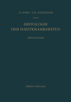 Histologie der Hautkrankheiten von Gans,  Oskar, Steigleder,  Gerd-Klaus