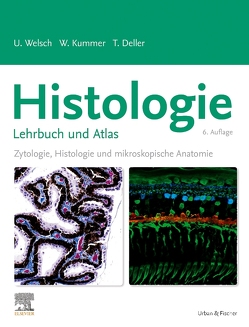 Histologie – Lehrbuch und Atlas von Deller,  Thomas, Kummer,  Wolfgang, Welsch,  Ulrich