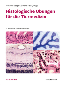 Histologische Übungen für die Tiermedizin von Fietz,  Prof. Dr. Simone, Seeger,  Dr. Johannes