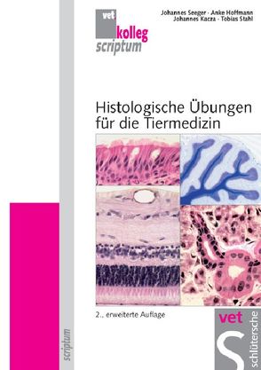 Histologische Übungen für die Tiermedizin von Hoffmann,  Anke, Kacza,  Johannes, Seeger,  Johannes, Stahl,  Tobias