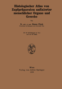 Histologischer Atlas von Zupfpräparaten unfixierter menschlicher Organe und Gewebe von Plenk,  Hanns