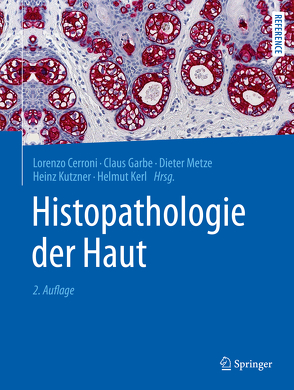 Histopathologie der Haut von Cerroni,  Lorenzo, Garbe,  Claus, Kerl,  Helmut, Kutzner,  Heinz, Metze,  Dieter