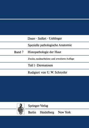 Histopathologie der Haut von Achten,  G., Beutner,  E. H., Chorzelski,  T. P., Frenk,  E., Grosshans,  E., Jablonska,  S., Male,  O., Nasemann,  T., Schnyder,  U. W., Vakilzadeh,  F., Wanet,  J., Zaun,  U.